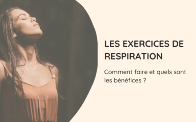 Les exercices de respiration : comment faire et quels sont les bénéfices ?