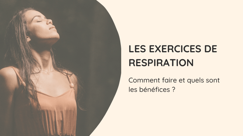 Les exercices de respiration : comment faire et quels sont les bénéfices ?